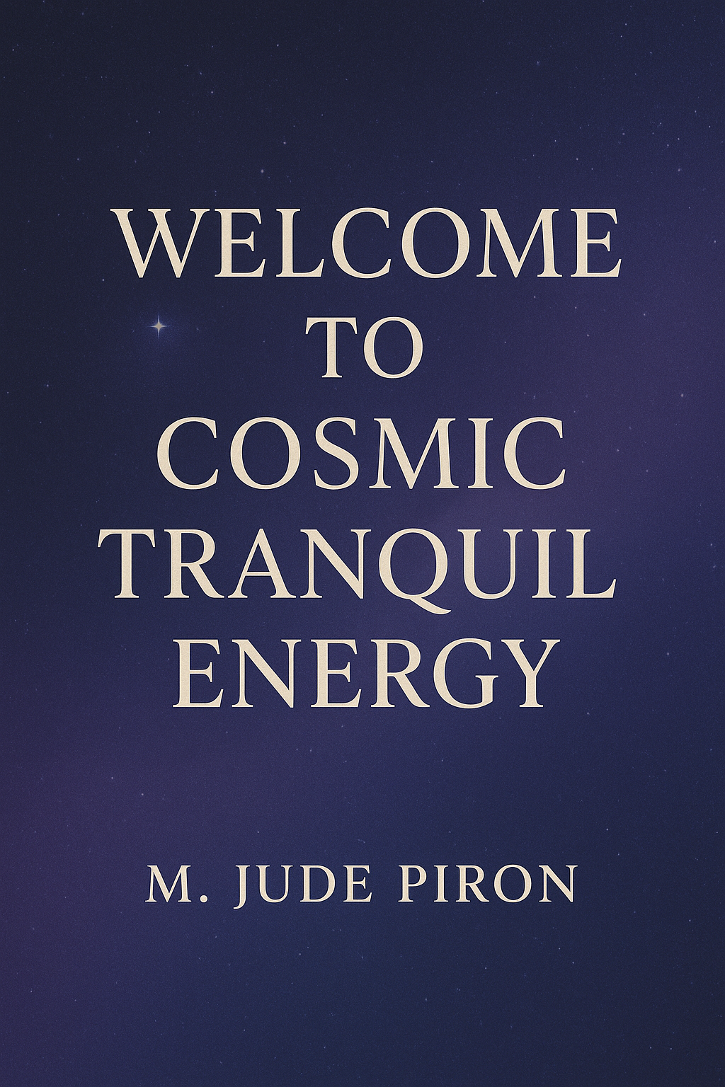Welcome to Cosmic Tranquil Energy – Free Introduction eBook (PDF Download)